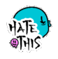 Hate This